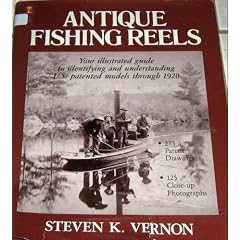 Antique Fishing Reels by Steven K. Vernon