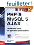PHP 5 - MySQL 5 - Ajax - Entrainez-vous � cr�er des applications professionnelles