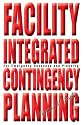 Facility Integrated Contingency Planning: For Emergency Response and Planning