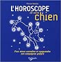 L'horoscope de votre chien : Pour mieux conna�tre et comprendre son compagnon pr�f�r�