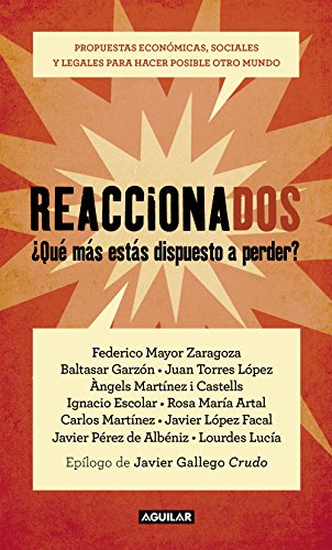 Reaccionados: Propuestas económicas, sociales y legales para hacer posible otro mundo (Spanish Edition)