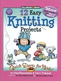 12 Easy Knitting Projects: Twelve Easy Knitting Projects (Quick Start for Kids)
