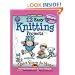 12 Easy Knitting Projects: Twelve Easy Knitting Projects (Quick Start for Kids)