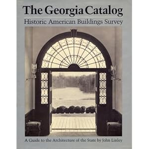The Georgia Catalog: Historic American Buildings Survey. A Guide to the Architecture of the State (Wormsloe Foundation Publication Ser.)