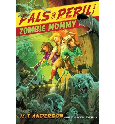 [ [ [ Zombie Mommy (Pals in Peril Tale) [ ZOMBIE MOMMY (PALS IN PERIL TALE) ] By Anderson, M T ( Author )Sep-25-2012 Paperback