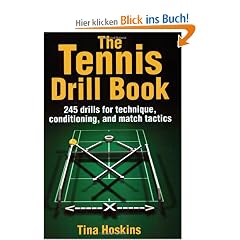 The Tennis Drill Book: 100 Drills for Techniques, Conditioning, and Match Tactics (The Drill Book Series)