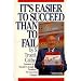 It's Easier to Succeed Than to Fail