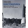 Raketenspuren. Waffenschmiede und Milit�rstandort Peenem�nde