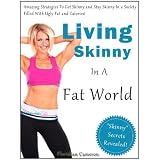 Living Skinny In A Fat World