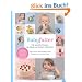 Babyfutter: 120 gesunde Rezepte, die Kind und Mutter schmecken