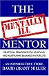 The Mentally Ill Mentor: Practical Principles for Achieving And Maintaining Balance in Your Life