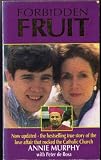 Forbidden fruit : the true story of my secret love for Eamonn Casey, the Bishop of Galway