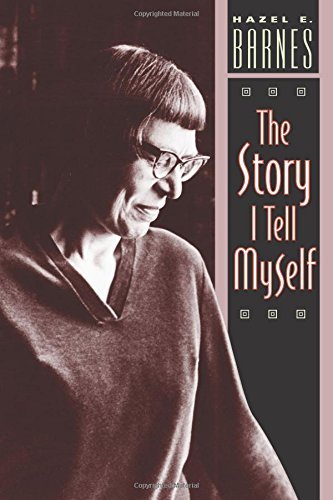 The Story I Tell Myself: A Venture in Existentialist Autobiography