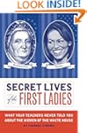 Secret Lives of the First Ladies