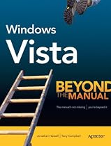 Windows Vista: Beyond the Manual (Books for Professionals by Professionals)