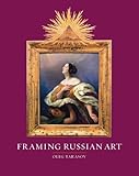 Framing Russian art : from early icons to Malevich