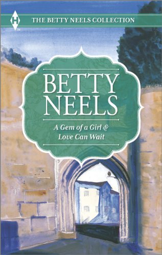 By Betty Neels A Gem of a Girl and Love Can Wait (Harlequin Themes/The Betty Neels Collect) [Mass Market Paperback]