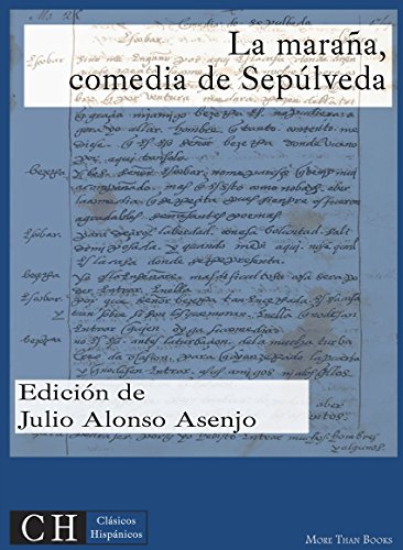 La maraña, comedia de Sepúlveda (Clásicos Hispánicos nº 14) (Spanish Edition)