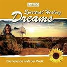 Spiritual Healing Dreams - Entspannungsmusik, Chillout, Meditation (Gema-Frei)