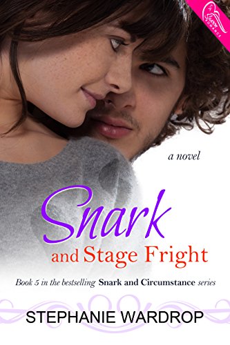 Snark and Stage Fright (Snark and Circumstance Book 5), by Stephanie Wardrop