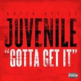 Gotta Get It (Explicit Album Version)