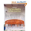 Gartenobjekte selber machen: Das gro�e Ideen- und Anleitungsbuch