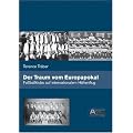 Der Traum vom Europapokal: Fu�ballklubs auf internationalem H�henflug