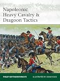 Napoleonic Heavy Cavalry & Dragoon Tactics (Elite)