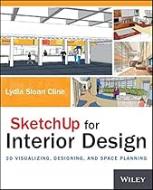 SketchUp for Interior Design: 3D Visualizing, Designing, and Space Planning