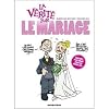 La v�rit� sur le mariage