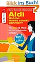 Aldi Welche Marke steckt dahinter? -: 100 neue Top-Artikel und ihre prominenten Hersteller