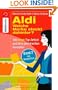 Aldi Welche Marke steckt dahinter? -: 100 neue Top-Artikel und ihre prominenten Hersteller