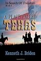 A Place Called Texas (In Search of Freedom Book 1)