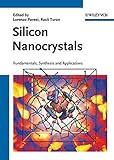 Silicon nanocrystals : fundamentals, synthesis and applications