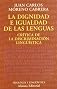La dignidad e igualdad de las lenguas / The Dignity and Equality of Languages: Critica De La Discriminacion Linguistica / Criticism of Linguistic Discrimination (Ensayo / Essay) (Spanish Edition)