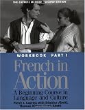 French in Action: A Beginning Course in Language and Culture - Workbook, Part 1