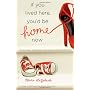 If You Lived Here, You'd Be Home Now by Claire LaZebnik