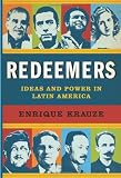 Redeemers: Ideas and Power in Latin America