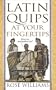 Latin Quips at Your Fingertips
