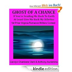 GHOST OF A CHANCE: If You're Sending Me Back to Earth, At Least Give Me My Stilettos (Otherworldly Investigations)