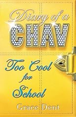 Too Cool for School (Diary of a Chav)