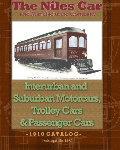 The Niles Car and Manufacturing Company Interurban and Suburban Motorcars, Trolley Cars & Passenger Cars