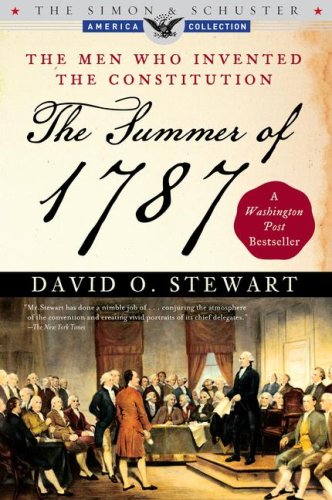 The Summer of 1787: The Men Who Invented the Constitution (The Simon & Schuster America Collection)