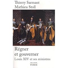 R�gner et gouverner : Louis XIV et ses ministres