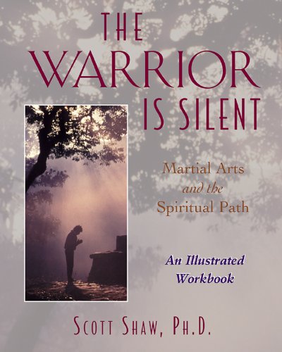 The Warrior Is Silent: Martial Arts and the Spiritual Path