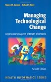 Managing Technological Change: Organizational Aspects of Health Informatics