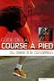 Guide de la course � pied : Du plaisir � la comp�tition