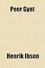 Peer Gynt; A Play in Five Acts in Verse