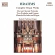 Brahms - Complete Organ Works