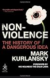 Nonviolence: The History of a Dangerous Idea (Modern Library Chronicles)